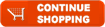 Continue Shopping